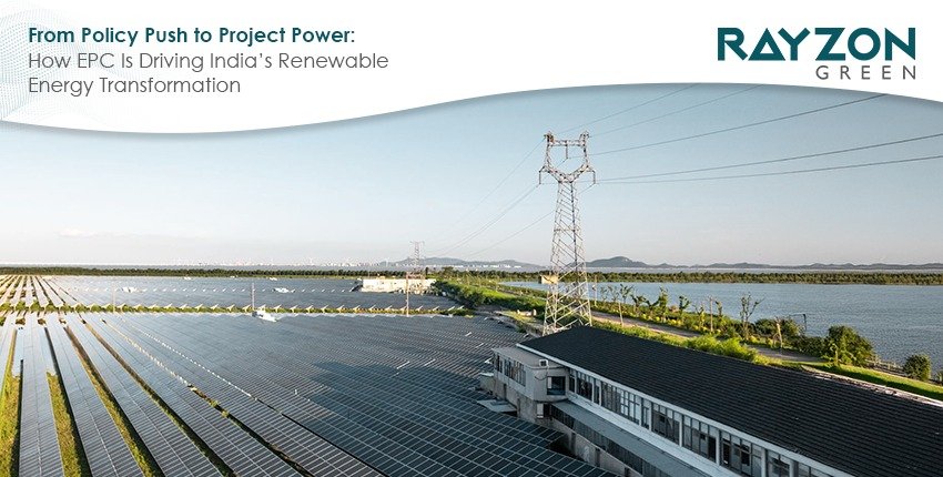 EPC driving India’s renewable energy transformation through policy, execution, and solar infrastructure growth